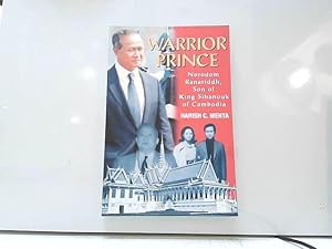 Bild des Verkufers fr Warrior Prince: Norodom Ranariddh, Son of King Shanouk of Cambodia zum Verkauf von JLG_livres anciens et modernes
