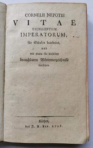 Vitae excellentium Imperatorum, für Schulen bearbeitet und mit einem für dieselben brauchbaren Wö...