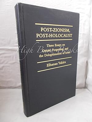 Imagen del vendedor de Post-Zionism, Post-Holocaust: Three Essays on Denial, Forgetting, and the Delegitimation of Israel a la venta por High Barn Books