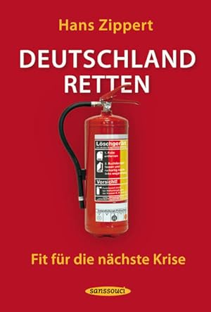 Bild des Verkufers fr Deutschland retten: Fit fr die nchste Krise zum Verkauf von Gerald Wollermann