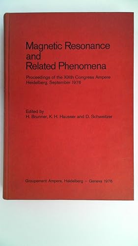 Magnetic Resonance and Related Phenomnea: 19th Congress Ampere Heidelberg (Proceedings of the XIX...