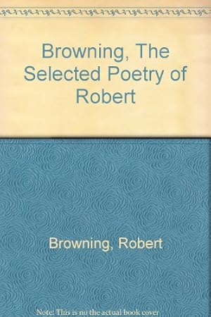 Bild des Verkufers fr Browning, The Selected Poetry of Robert zum Verkauf von WeBuyBooks
