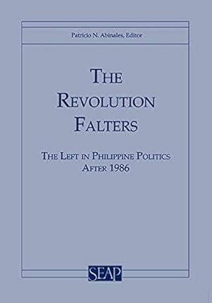 Bild des Verkufers fr The Revolution Falters: The Left in Philippine Politics After 1986 zum Verkauf von JLG_livres anciens et modernes