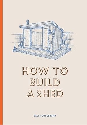 Imagen del vendedor de How to Build a Shed (Hardcover) a la venta por CitiRetail