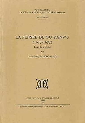 Bild des Verkufers fr La pense de Gu Yanwu (1613-1682): Essai de synthse zum Verkauf von JLG_livres anciens et modernes