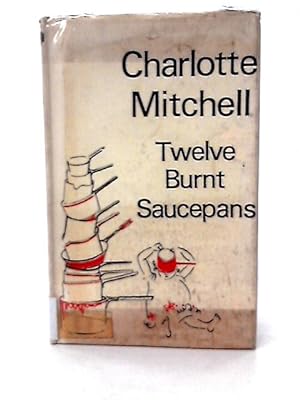 Bild des Verkufers fr Twelve Burnt Saucepans zum Verkauf von World of Rare Books