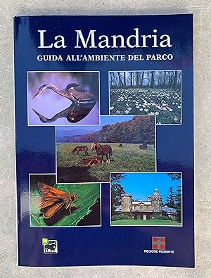 La Mandria. Guida all'ambiente del parco