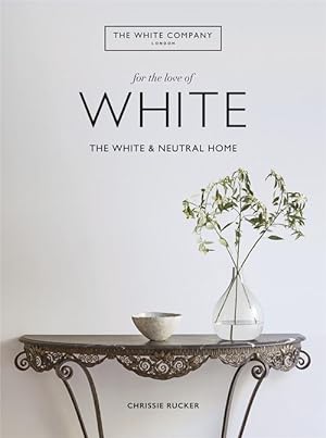 Image du vendeur pour The White Company, For the Love of White (Hardcover) mis en vente par CitiRetail