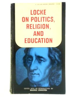 Imagen del vendedor de Locke On Politics, Religion, and Education a la venta por World of Rare Books