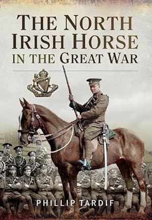 Bild des Verkufers fr The North Irish Horse in the Great War (Paperback) zum Verkauf von CitiRetail