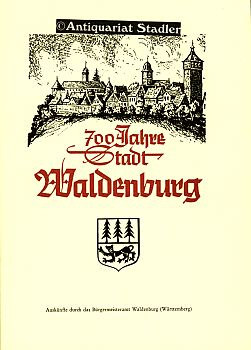 700 Jahre Stadt Waldenburg. Festschrift zur 700 - Jahr - Feier der Stadt Waldenburg 1954