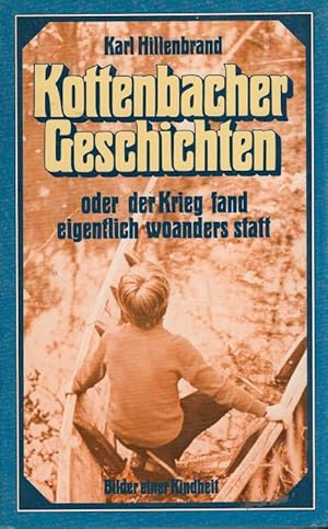 Imagen del vendedor de Kottenbacher Geschichten oder der Krieg fand eigentlich woanders statt a la venta por Versandantiquariat Nussbaum