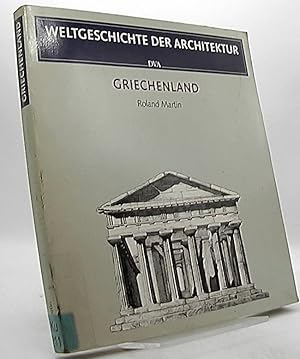 Weltgeschichte der Architektur; Teil: Griechenland. [Aus d. Ital. übertr. von Hertha Balling]