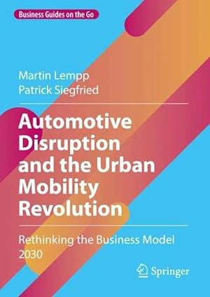 Immagine del venditore per Automotive Disruption and the Urban Mobility Revolution (Hardcover) venduto da CitiRetail