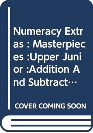 Seller image for Numeracy Extras : Masterpieces :Upper Junior :Addition And Subtraction for sale by WeBuyBooks