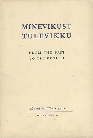 Minevikust tulevikku : LXX EÜS Pohjala koguteos = From the Past to the Future