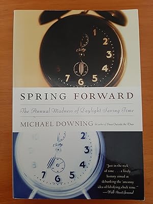 Seller image for Spring Forward: The Annual Madness of Daylight Saving Time for sale by Collectible Books Ireland