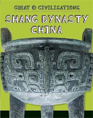 Seller image for Great Civilisations: Shang Dynasty China (Paperback) for sale by CitiRetail