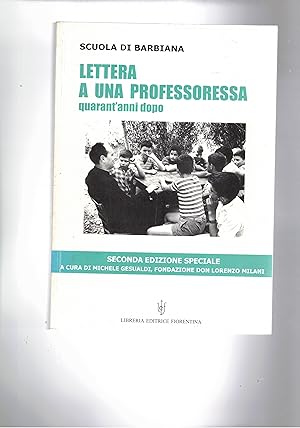 Immagine del venditore per Lettera a una professoressa quarant'anni dopo. Acura di Michele Gesualdi. Fond. Don Lorenzo Milani. Presentazione di Sandra Gesualdi. Seconda edizione. venduto da Libreria Gull