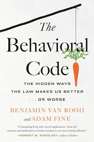 Imagen del vendedor de Behavioral Code : The Hidden Ways the Law Makes Us Better? or Worse a la venta por GreatBookPrices