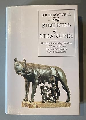 Seller image for The Kindness of Strangers: The Abandonment of Children in Western Europe from Late Antiquity to The Renaissance for sale by Elder Books
