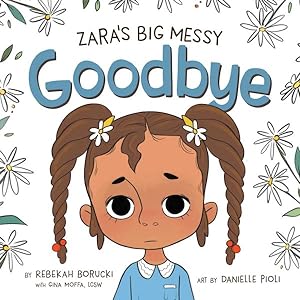 Bild des Verkufers fr Zara's Big Messy Goodbye zum Verkauf von GreatBookPricesUK