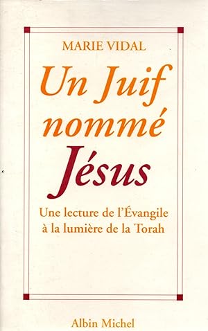 Image du vendeur pour Un juif nomme Jesus.Une lecture de l'Evangile a la lumiere de la Torah mis en vente par JP Livres