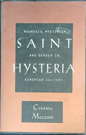 Seller image for Saint Hysteria: Neurosis, Mysticism, and Gender in European Culture for sale by Librodifaccia