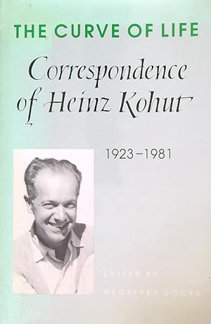 Bild des Verkufers fr The Curve of Life: Correspondence of Heinz Kohut 1923-1981 zum Verkauf von Librodifaccia