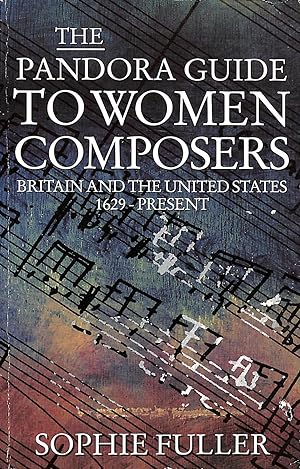 Seller image for The Pandora Guide to Women Composers: Britain and the United States 1629-Present for sale by M Godding Books Ltd