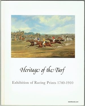 Bild des Verkufers fr Heritage Of The Turf: Exhibition Of Racing Prints 1740-1910 zum Verkauf von Hall of Books