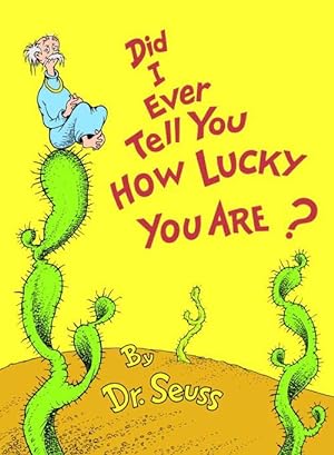 Image du vendeur pour Did I Ever Tell You How Lucky You Are? (Hardcover) mis en vente par CitiRetail