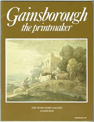 Imagen del vendedor de Gainsborough The Printmaker: The Peter Pears Gallery, Aldeburgh, Suffolk, Saturday 11 June to Sunday 3 July, 1988 a la venta por Hall of Books