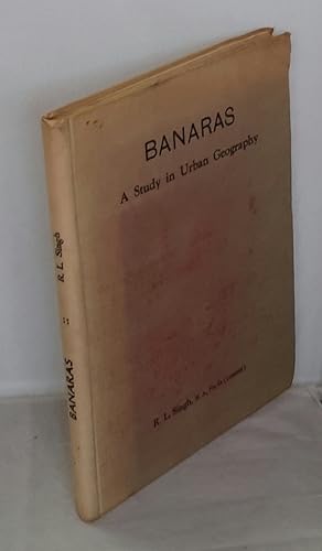 Banaras: A Study in Urban Geography.