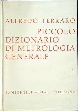 Bild des Verkufers fr Piccolo dizionario di metrologia generale zum Verkauf von Librodifaccia
