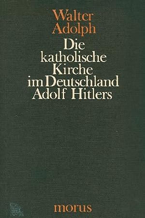 Bild des Verkufers fr Die katholische Kirche im Deutschland Adolf Hitlers zum Verkauf von Emile Kerssemakers ILAB