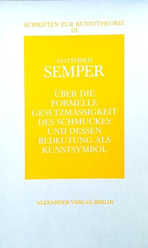 Seller image for ber die formelle Gesetzmigkeit des Schmuckes und dessen Bedeutung als Kunstsymbol. 1856. for sale by Versandantiquariat Ruland & Raetzer