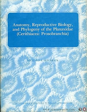 Seller image for Anatomy, Reproductive Biology, and Phylogeny of the Planaxidae (Cerithicea: Prosobranchia) for sale by Emile Kerssemakers ILAB