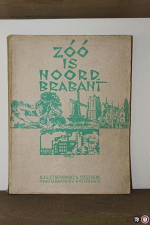 Immagine del venditore per Zoo is Noord-Brabant. Bijdragen tot de kennis van deze provincie. Haar economische beteekenis, haar uiterlijk, haar geschiedenis venduto da Emile Kerssemakers ILAB