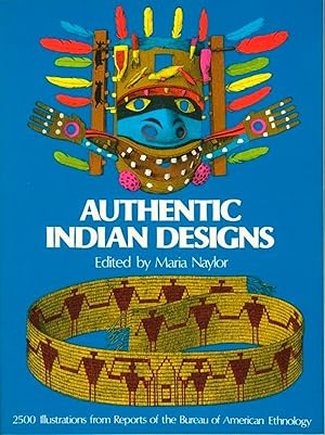 Seller image for Authentic Indian designs. 2500 illustrations from reports of the bureau of American ethnology. for sale by Emile Kerssemakers ILAB