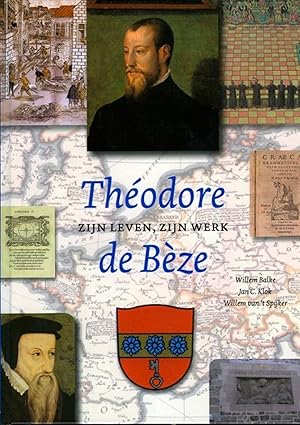 Image du vendeur pour Thodore de Bze zijn leven, zijn werk mis en vente par Emile Kerssemakers ILAB