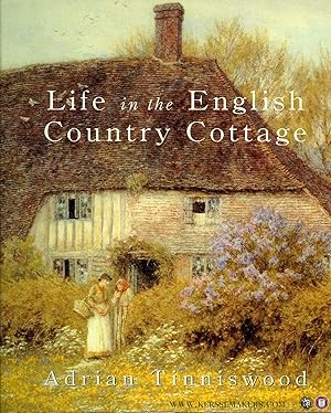 Bild des Verkufers fr Life in the English Country Cottage (A Seven Century History). zum Verkauf von Emile Kerssemakers ILAB