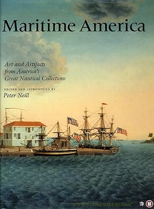 Imagen del vendedor de Maritime America. Art and Artifacts from America's Great Nautical Collections a la venta por Emile Kerssemakers ILAB