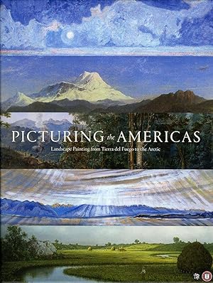 Seller image for Picturing the Americas. Landscape Painting from Tierra del Fuego to the Arctic for sale by Emile Kerssemakers ILAB