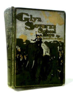 Imagen del vendedor de Glyn Severn's School-Days a la venta por World of Rare Books