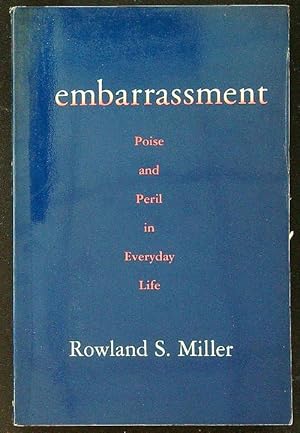 Seller image for Embarrassment: Poise and Peril in Everyday Life for sale by Librodifaccia