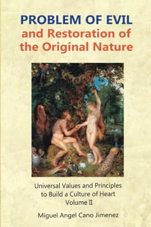 Seller image for Problem of Evil: and Restoration of the Original Nature: 2 (Universal Values and Principles to Build a Culture of Heart) for sale by WeBuyBooks