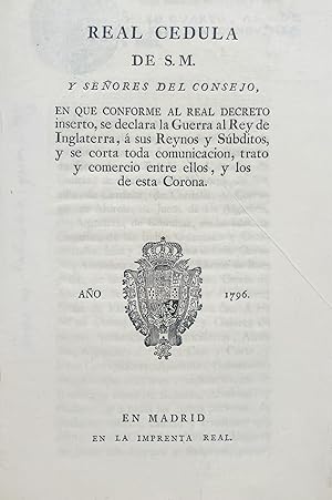 Real Cedula de S. M. y Señores del Consejo, en que conforme al Real Decreto inserto, se declara l...