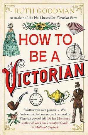 Imagen del vendedor de How to be a Victorian (Paperback) a la venta por CitiRetail