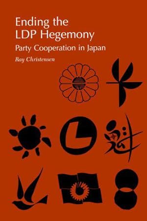 Bild des Verkufers fr Ending the Ldp Hegemony: Party Cooperation in Japan zum Verkauf von JLG_livres anciens et modernes